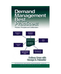 Demand Management Best Practices: Process, Principles, and Collaboration (Integrated Business Management Series)
