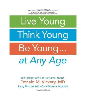 Live Young, Think Young, Be Young: . . . At Any Age
