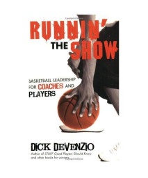 Runnin' the Show: Basketball Leadership for Coaches and Players
