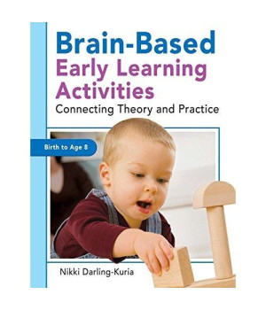 Brain-Based Early Learning Activities: Connecting Theory and Practice