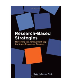 Research-Based Strategies: Narrowing the Achievement Gap for Under-Resourced Students (OUT OF PRINT)