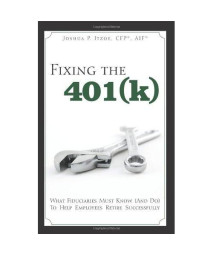 Fixing the 401(k): What Fiduciaries Must Know (and Do) to Help Employees Retire Successfully