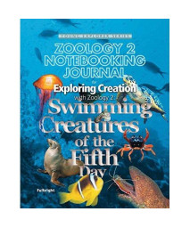 Exploring Creation with Zoology 2: Notebooking Journal: Swimming Creatures of the Fifth Day (Young Explorer (Apologia Educational Ministries))