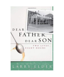 Dear Father, Dear Son: Two Lives. Eight Hours