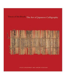 Traces of the Brush: The Art of Japanese Calligraphy