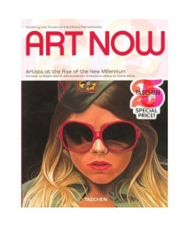 Art Now Artist at the Rise of the New Millennium (Taschen 25)