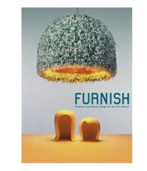 Furnish: Furniture and Interior Design for the 21st Century      (Hardcover)