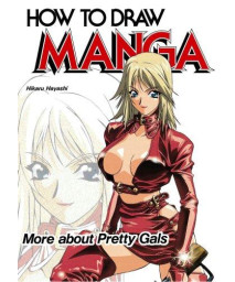 How To Draw Manga Volume 31: More About Pretty Gals (v. 31)      (Paperback)