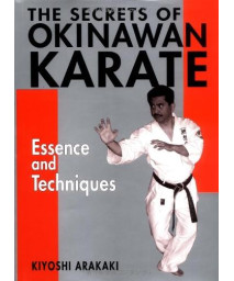 The Secrets of Okinawan Karate: Essence and Techniques (Bushido--The Way of the Warrior)      (Hardcover)