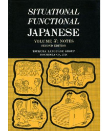 Situational Functional Japanese Vol. 3 : Notes      (Paperback)