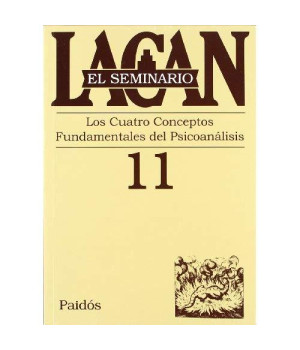 11: Los Cuatro Conceptos Fundamentales Del Psicoanalisis/ The Four Fundamental Concepts of Psychoanalysis (El Seminario De Jacques Lacan/ the Seminar of Jacques Lacan) (Spanish Edition)      (Paperback)