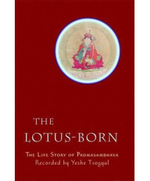 The Lotus-Born: The Life Story of Padmasambhava      (Paperback)