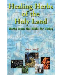 Healing Herbs of the Holy Land: Herbs from the Bible for Today      (Paperback)