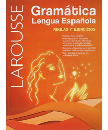 Larousse Gramatica de la Lengua Espanola: Reglas y Ejercicios/Grammar for Spanish Speakers      (Paperback)