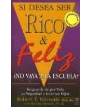 Si Desea Ser Rico y Feliz ¿No Vaya a la Escuela?  (Spanish Edition)      (Paperback)
