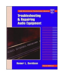Troubleshooting and Repairing Audio Equipment (TAB Electronics Technician Library)