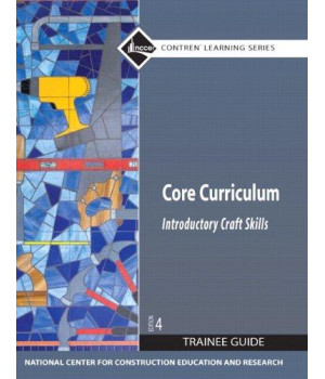 Core Curriculum: Introductory Craft Skills, Trainee Guide, 4th Edition