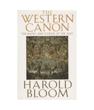 The Western Canon: The Books And School Of The Ages