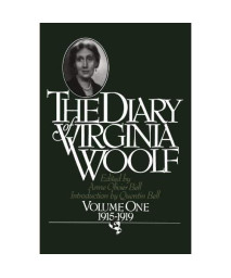 The Diary Of Virginia Woolf, Vol. 1: 1915-1919