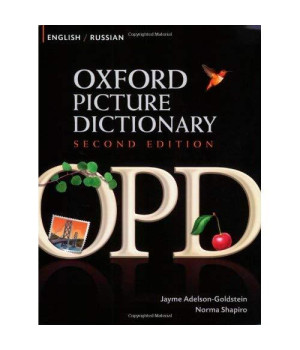 Oxford Picture Dictionary English-Russian: Bilingual Dictionary For Russian Speaking Teenage And Adult Students Of English (Oxford Picture Dictionary 2E)