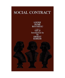 Social Contract: Essays By Locke, Hume, And Rousseau