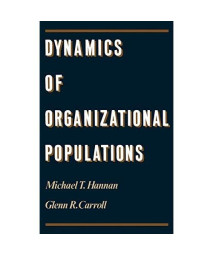 Dynamics Of Organizational Populations: Density, Legitimation, And Competition