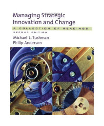 Managing Strategic Innovation And Change: A Collection Of Readings