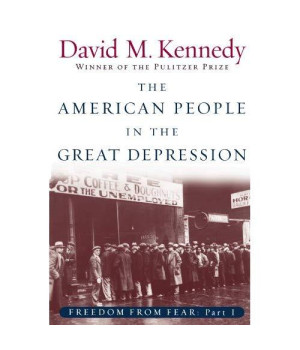 The American People In The Great Depression: Freedom From Fear, Part One (Oxford History Of The United States)