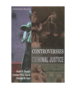 Controversies In Criminal Justice: Contemporary Readings