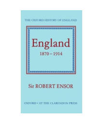 England 1870-1914 (Oxford History Of England)