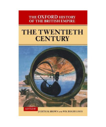 The Oxford History Of The British Empire: Volume Iv: The Twentieth Century