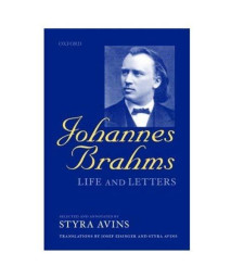 Johannes Brahms: Life And Letters