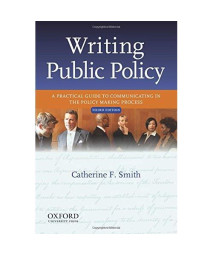 Writing Public Policy: A Practical Guide To Communicating In The Policy Making Process, 3Rd Edition