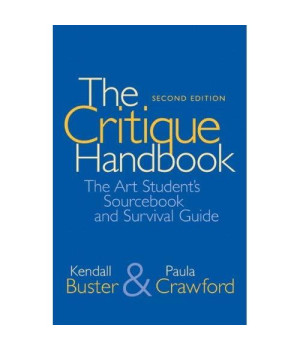 The Critique Handbook: The Art Student'S Sourcebook And Survival Guide (2Nd Edition)