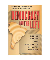 Democracy And The Left: Social Policy And Inequality In Latin America