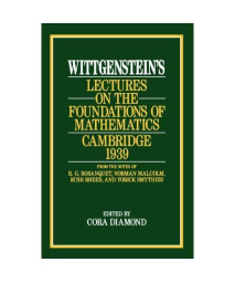 Wittgenstein'S Lectures On The Foundations Of Mathematics, Cambridge 1939