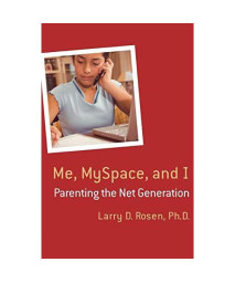 Me, Myspace, And I: Parenting The Net Generation