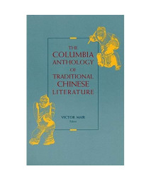 The Columbia Anthology Of Traditional Chinese Literature