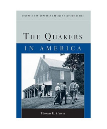 The Quakers In America (Columbia Contemporary American Religion Series)