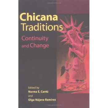 Chicana Traditions: Continuity And Change