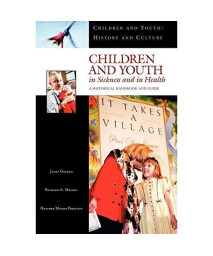 Children and Youth in Sickness and in Health: A Historical Handbook and Guide (Children and Youth: History and Culture)