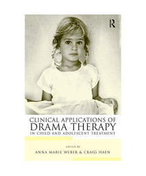 Clinic Applications of Drama Therapy in Child and Adolescent Treatment
