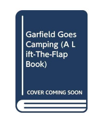 Garfield Goes Camping (A Lift-The-Flap Book)
