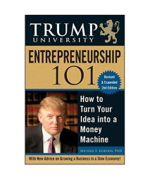 Trump University Entrepreneurship 101: How to Turn Your Idea into a Money Machine