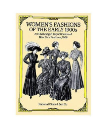 Women's Fashions of the Early 1900s: An Unabridged Republication of "New York Fashions, 1909"