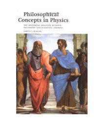 Philosophical Concepts in Physics: The Historical Relation between Philosophy and Scientific Theories