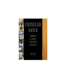 Chiseled in Sand: Perspectives on Change in Human Service Organizations (Management/Administration)