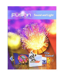 Sciencefusion: Student Edition Interactive Worktext Grades 6-8 Module J: Sound and Light 2012
