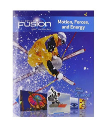 Sciencefusion: Student Edition Interactive Worktext Grades 6-8 Module I: Motion, Forces, and Energy 2012