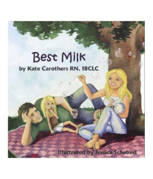 Best Milk (A delightful children's book explaining breastfeeding!)